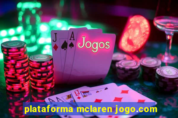 plataforma mclaren jogo.com